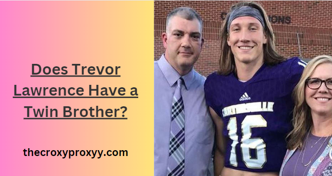 Does Trevor Lawrence Have a Twin Brother?