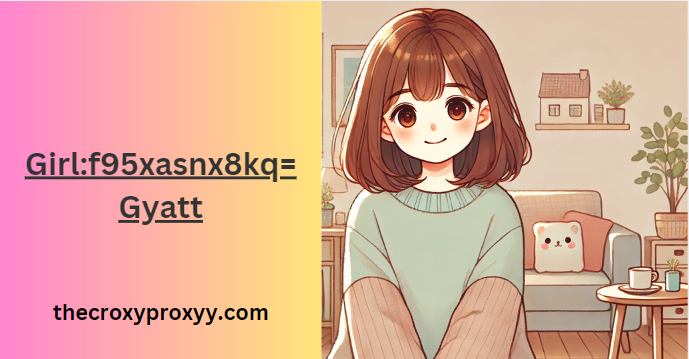 Girl:f95xasnx8kq= Gyatt